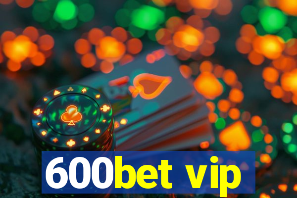 600bet vip